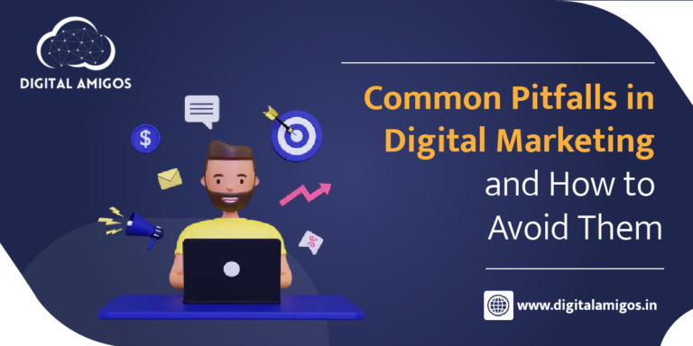 Common Pitfalls In Digital Marketing And How To Avoid Them