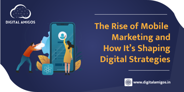 The Rise Of Mobile Marketing And How It’s Shaping Digital Strategies