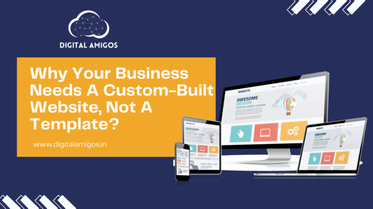 Why Your Business Needs A Custom-Built Website, Not A Template?