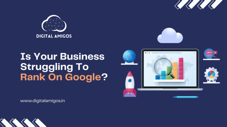 Is Your Business Struggling To Rank On Google?