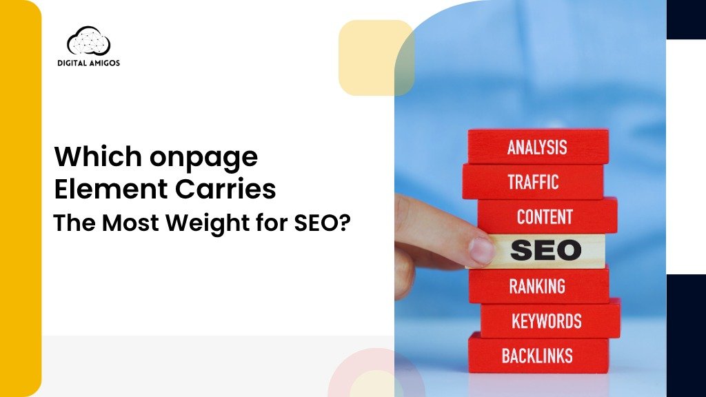 Which On Page Element Carries The Most Weight for SEO?