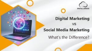 Difference Between Digital Marketing and Social Media Marketing