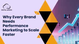 Why Every Brand Needs Performance Marketing to Scale Faster