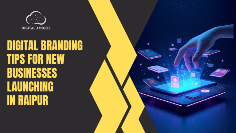 Digital Branding Tips for New Businesses Launching in Raipur