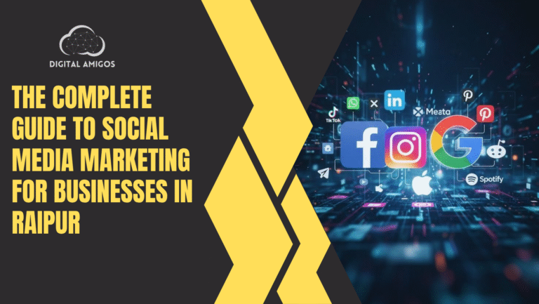 The Complete Guide to Social Media Marketing for Businesses in Raipur