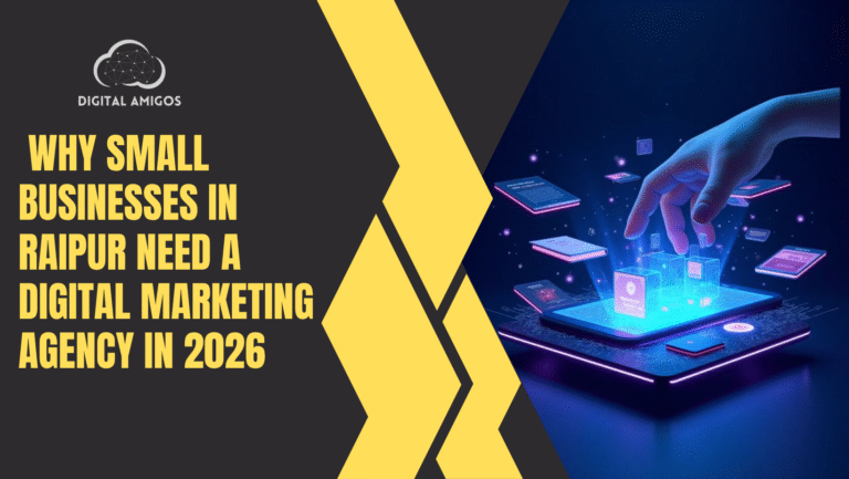 Why Small Businesses in Raipur Need a Digital Marketing Agency in 2026