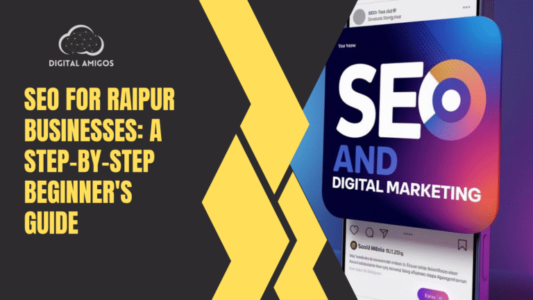 SEO for Raipur Businesses: A Step-by-Step Beginner’s Guide