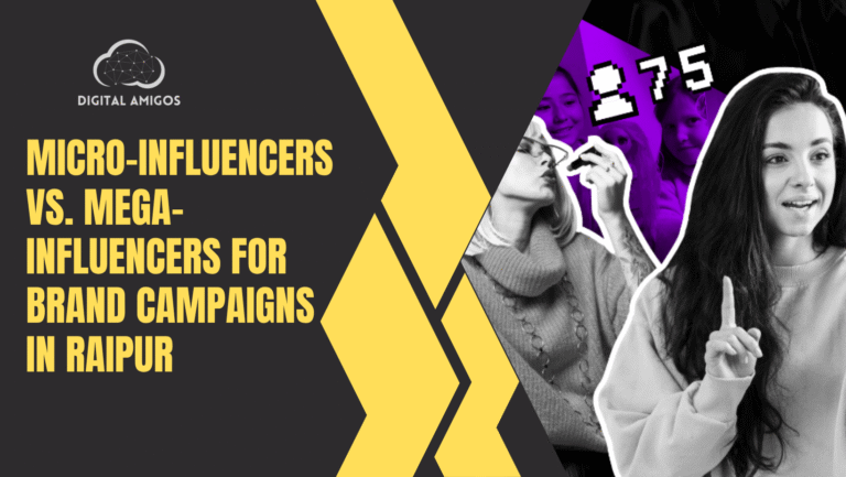 Micro-Influencers vs. Mega-Influencers for Brand Campaigns in Raipur