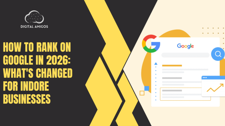 How to Rank on Google in 2026: What’s Changed for Indore Businesses