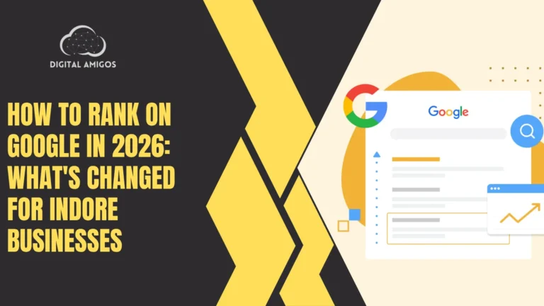 How to Rank on Google in 2026: What’s Changed for Indore Businesses
