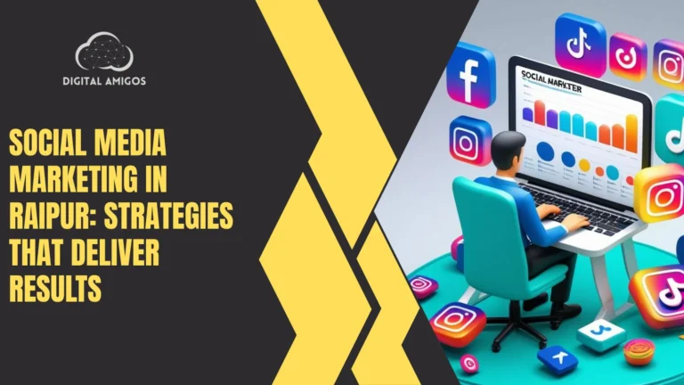 Social Media Marketing in Raipur: Strategies That Deliver Results