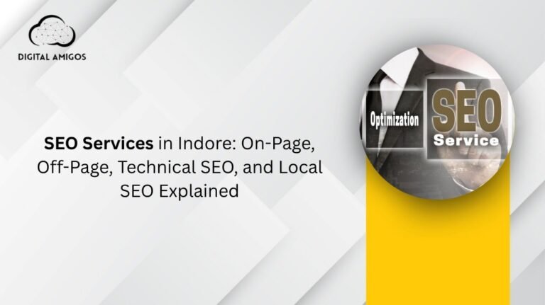 SEO Services in Indore: On-Page, Off-Page, Technical SEO, and Local SEO Explained